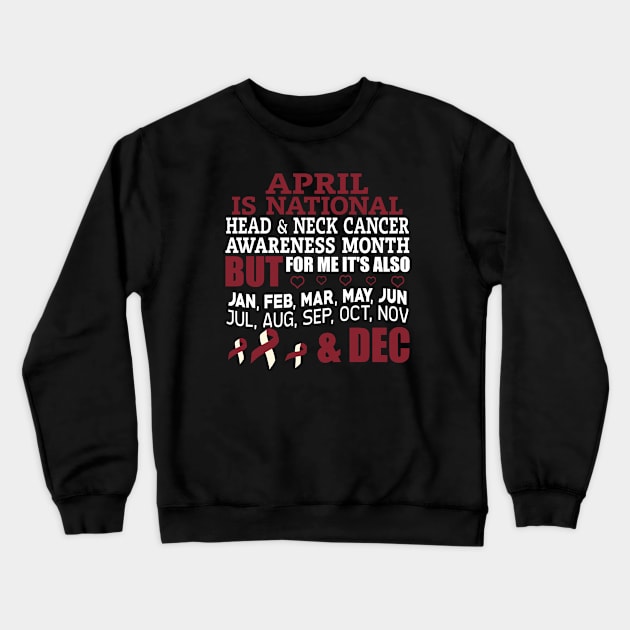 April Is National Head & Neck Cancer Awareness Month Crewneck Sweatshirt by mateobarkley67